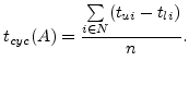 $\displaystyle t_{cyc}(A)= \frac{\underset{i \in N}{\sum} (t_{ui}-t_{li})}{n}.$