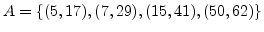 $ A=\{(5, 17), (7, 29),
(15,41), (50, 62)\}$