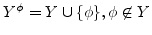 $ Y^\phi = Y \cup \{ \phi \}, \phi \not \in Y$