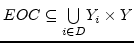 $ EOC \subseteq
\underset{i \in D} {\bigcup} Y_i \times Y$